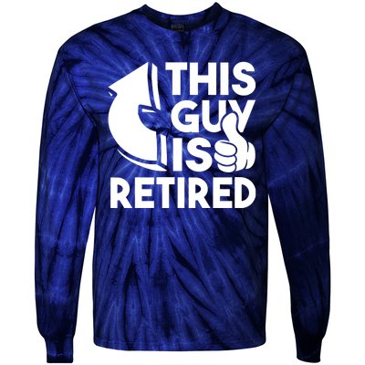 This Guy Is Retired Funny Retirement Retiree Pension Tie-Dye Long Sleeve Shirt