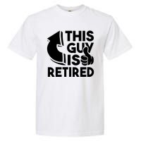 This Guy Is Retired Funny Retirement Retiree Pension Garment-Dyed Heavyweight T-Shirt