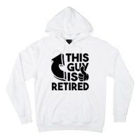 This Guy Is Retired Funny Retirement Retiree Pension Hoodie