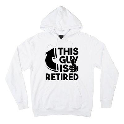 This Guy Is Retired Funny Retirement Retiree Pension Hoodie