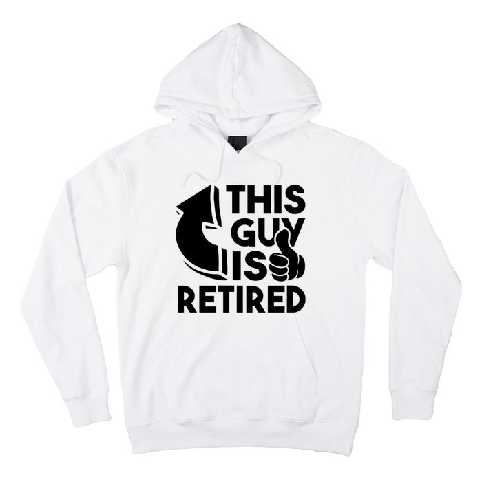 This Guy Is Retired Funny Retirement Retiree Pension Hoodie