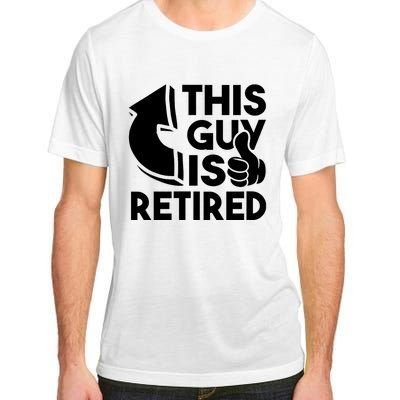 This Guy Is Retired Funny Retirement Retiree Pension Adult ChromaSoft Performance T-Shirt