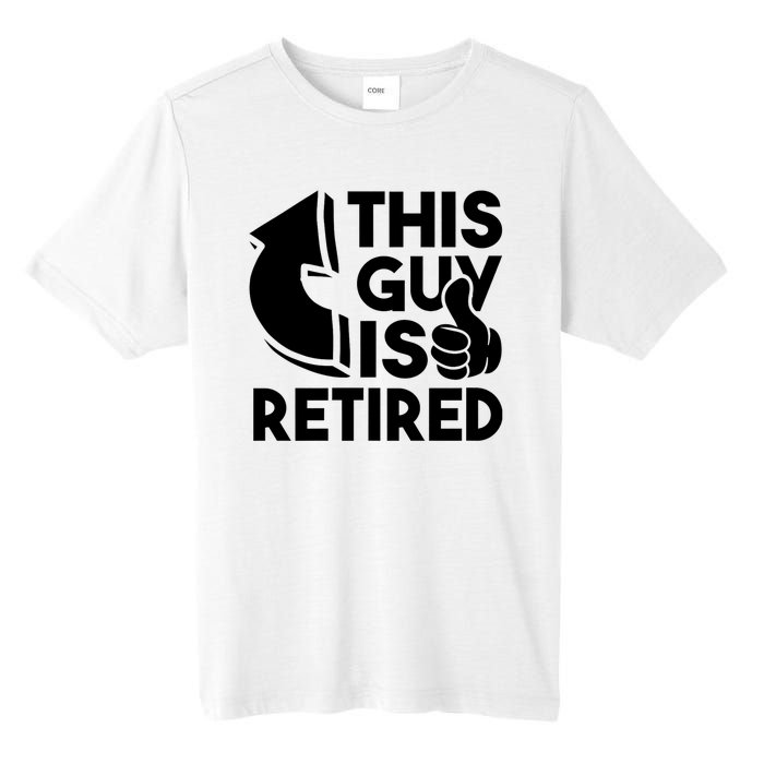 This Guy Is Retired Funny Retirement Retiree Pension Tall Fusion ChromaSoft Performance T-Shirt