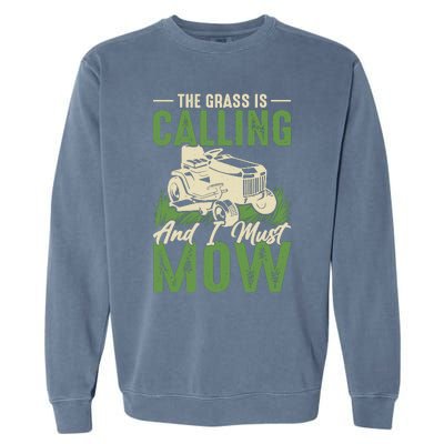 The Grass Is Calling And I Must Mow Garment-Dyed Sweatshirt