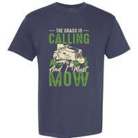 The Grass Is Calling And I Must Mow Garment-Dyed Heavyweight T-Shirt