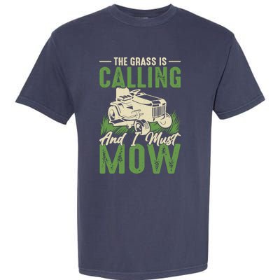 The Grass Is Calling And I Must Mow Garment-Dyed Heavyweight T-Shirt