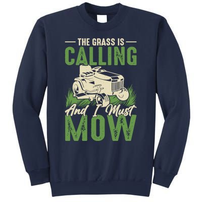 The Grass Is Calling And I Must Mow Sweatshirt