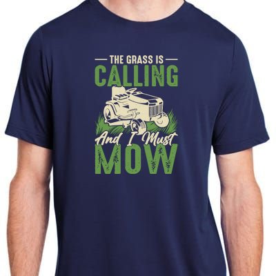 The Grass Is Calling And I Must Mow Adult ChromaSoft Performance T-Shirt