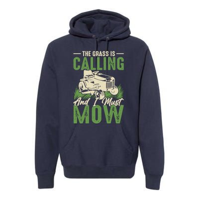 The Grass Is Calling And I Must Mow Premium Hoodie