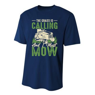 The Grass Is Calling And I Must Mow Performance Sprint T-Shirt