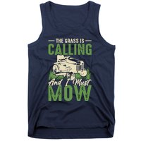 The Grass Is Calling And I Must Mow Tank Top