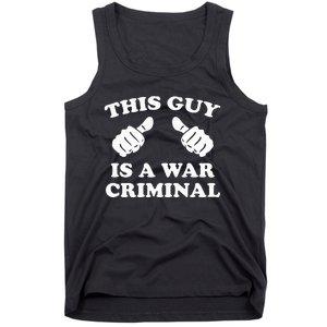 This Guy Is A War Criminal Tank Top