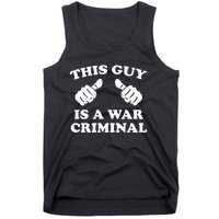 This Guy Is A War Criminal Tank Top