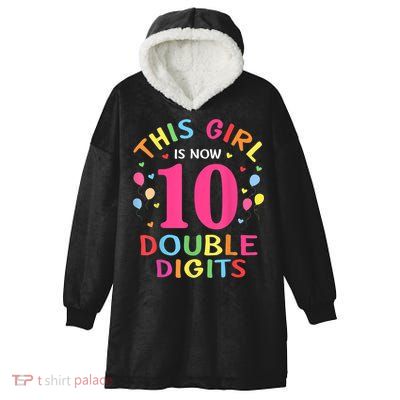 This Girl Is Now 10 Double Digits Shirt 10th birthday Gift Hooded Wearable Blanket