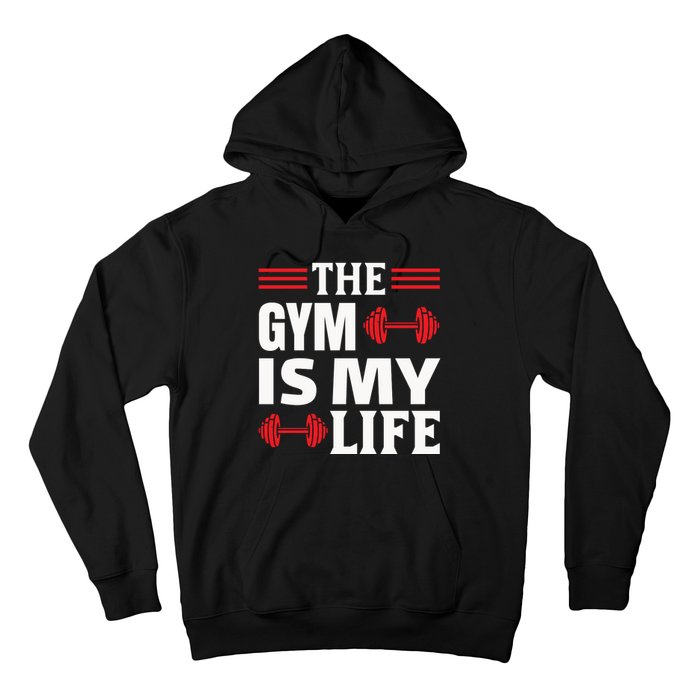 The Gym Is My Life Hoodie