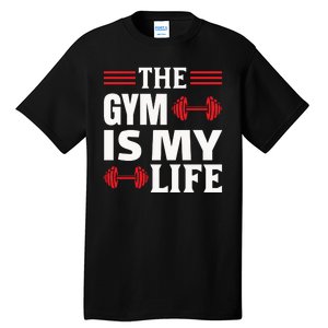 The Gym Is My Life Tall T-Shirt