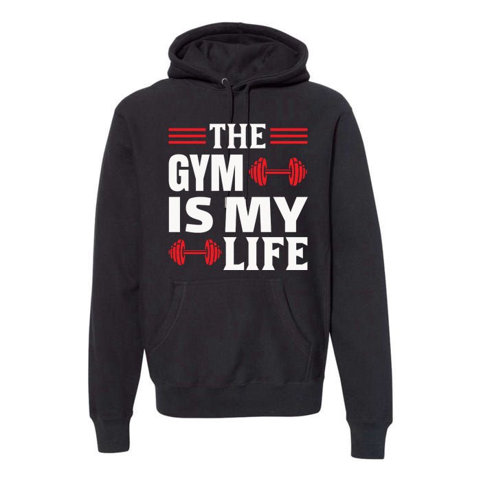 The Gym Is My Life Premium Hoodie