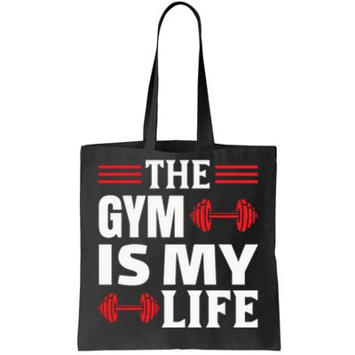 The Gym Is My Life Tote Bag