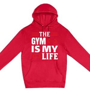 The Gym Is My Life Premium Pullover Hoodie