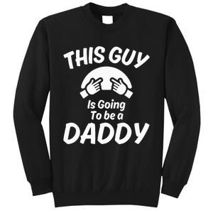 This Guy Is Going To Be A Daddy Sweatshirt