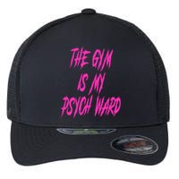 They Gym Is My Ward Funny Cute Psych Joke Fitness Workout Flexfit Unipanel Trucker Cap