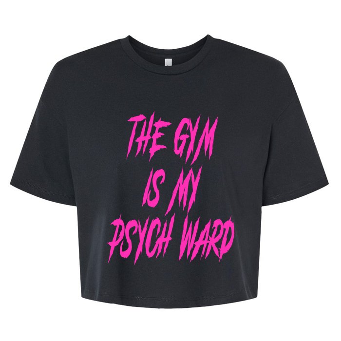 They Gym Is My Ward Funny Cute Psych Joke Fitness Workout Bella+Canvas Jersey Crop Tee