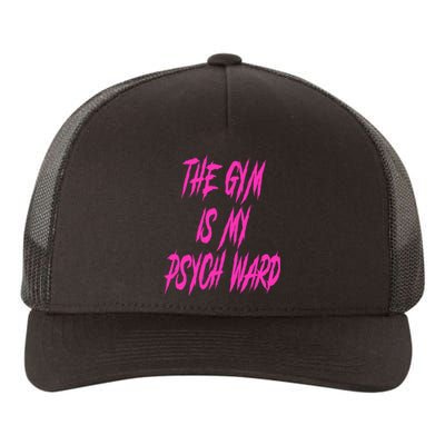 They Gym Is My Ward Funny Cute Psych Joke Fitness Workout Yupoong Adult 5-Panel Trucker Hat