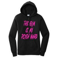 They Gym Is My Ward Funny Cute Psych Joke Fitness Workout Women's Pullover Hoodie