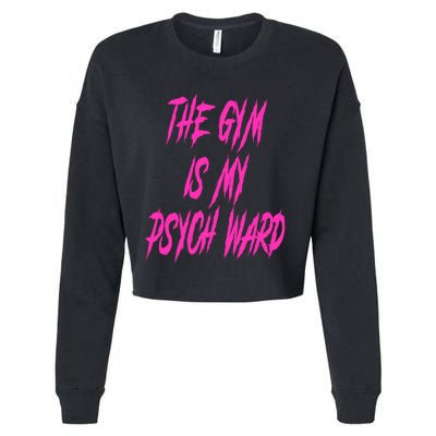 They Gym Is My Ward Funny Cute Psych Joke Fitness Workout Cropped Pullover Crew