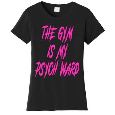 They Gym Is My Ward Funny Cute Psych Joke Fitness Workout Women's T-Shirt