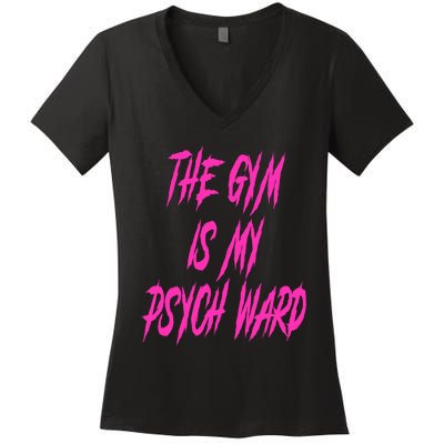 They Gym Is My Ward Funny Cute Psych Joke Fitness Workout Women's V-Neck T-Shirt