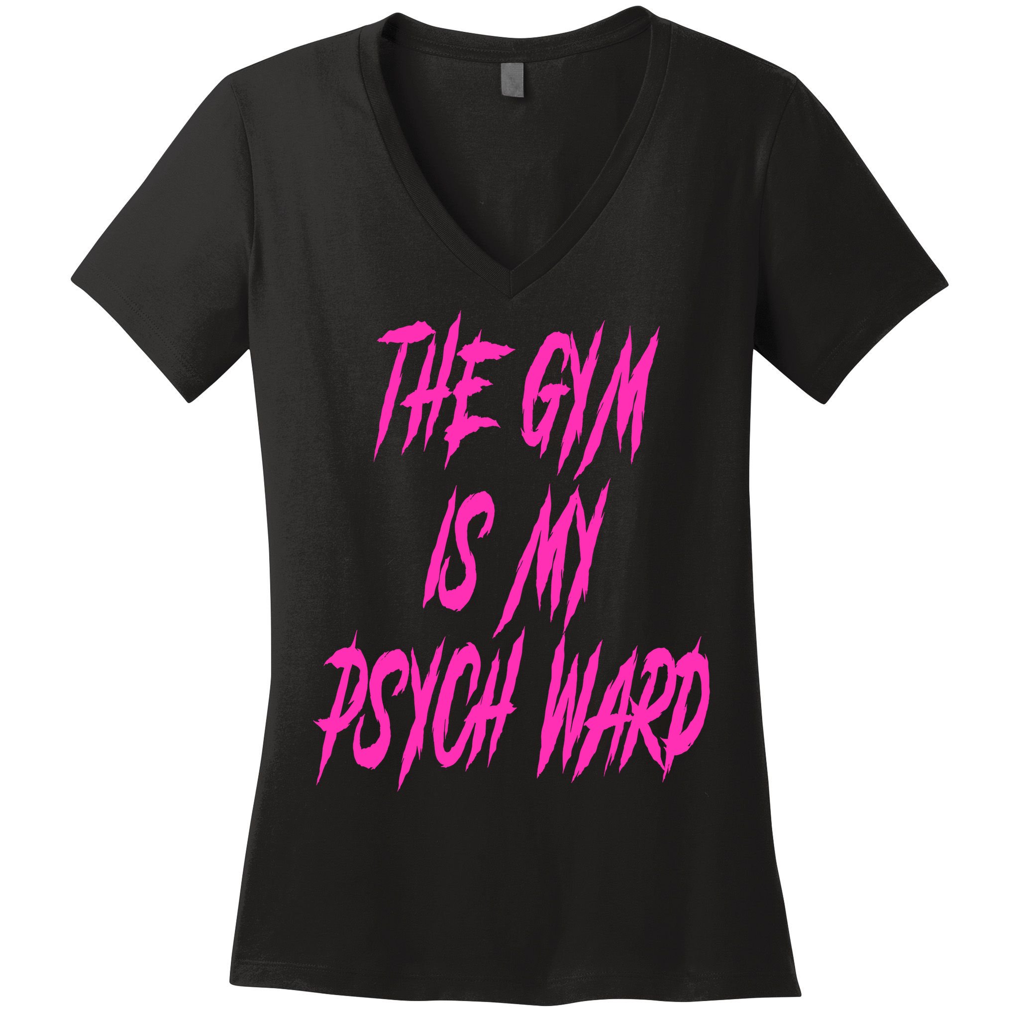 They Gym Is My Ward Funny Cute Psych Joke Fitness Workout Women's V-Neck T-Shirt