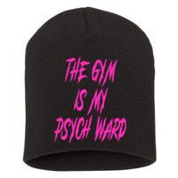 They Gym Is My Ward Funny Cute Psych Joke Fitness Workout Short Acrylic Beanie