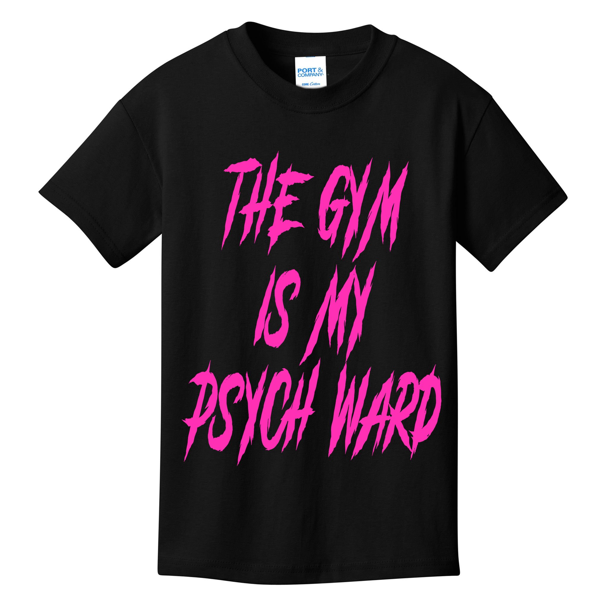 They Gym Is My Ward Funny Cute Psych Joke Fitness Workout Kids T-Shirt
