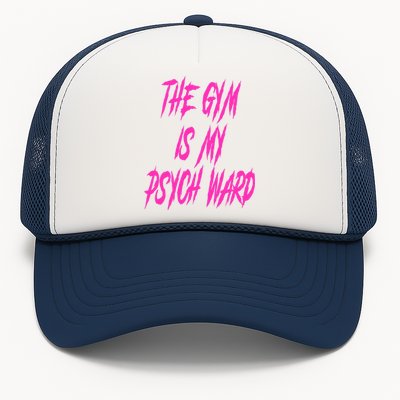 They Gym Is My Ward Funny Cute Psych Joke Fitness Workout Trucker Hat