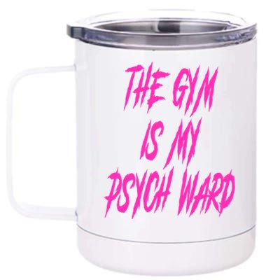 They Gym Is My Ward Funny Cute Psych Joke Fitness Workout 12 oz Stainless Steel Tumbler Cup