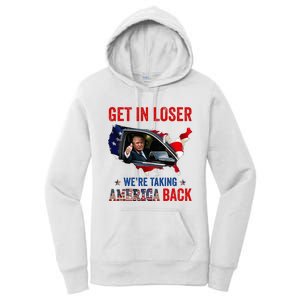 Trump Get In Loser WeRe Taking America Back Republican Women's Pullover Hoodie