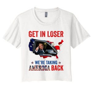 Trump Get In Loser WeRe Taking America Back Republican Women's Crop Top Tee