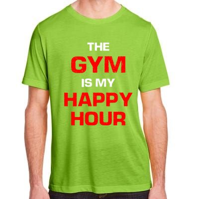 The Gym Is My Happy Hour Meaningful Gift Adult ChromaSoft Performance T-Shirt