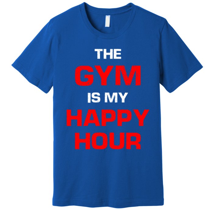 The Gym Is My Happy Hour Meaningful Gift Premium T-Shirt