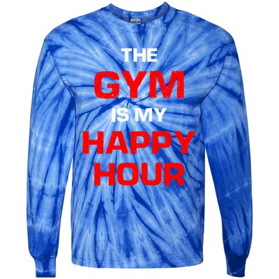 The Gym Is My Happy Hour Meaningful Gift Tie-Dye Long Sleeve Shirt