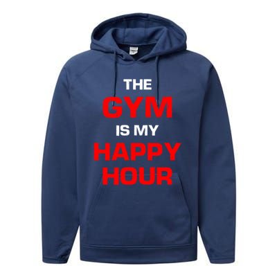 The Gym Is My Happy Hour Meaningful Gift Performance Fleece Hoodie