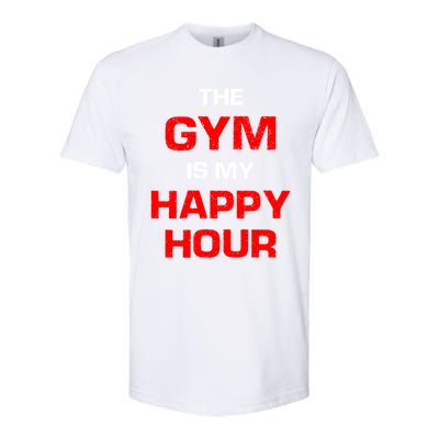 The Gym Is My Happy Hour Meaningful Gift Softstyle CVC T-Shirt