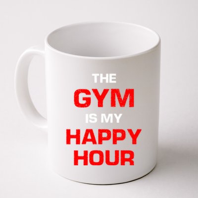 The Gym Is My Happy Hour Meaningful Gift Coffee Mug