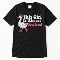 This Girl Is Almost Retired Retiring Soon Retirement Retro Tall T-Shirt