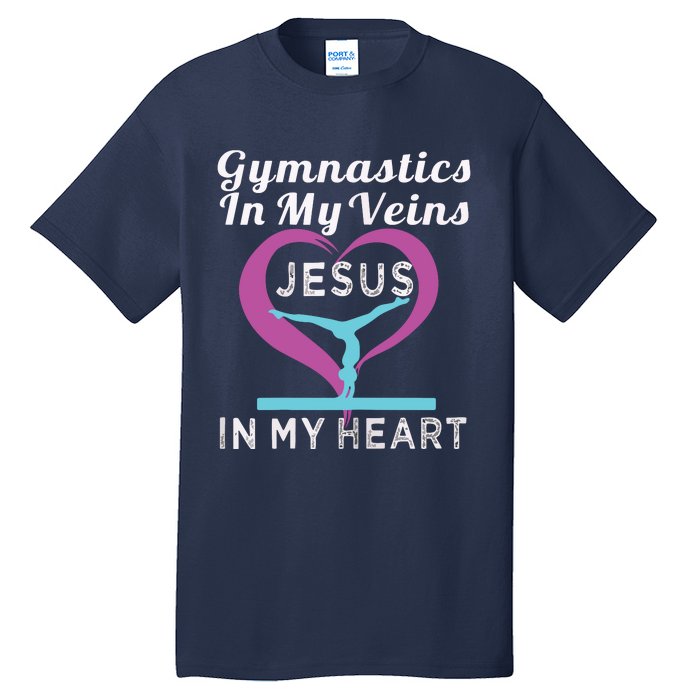 Top Gymnastics In My Veins Jesus In My Heart Gift Tall T-Shirt