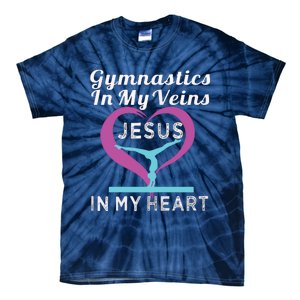 Top Gymnastics In My Veins Jesus In My Heart Gift Tie-Dye T-Shirt