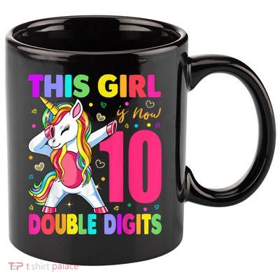 This Girl Is Now 10 Double Digits Shirt 10th birthday Gift 11oz C Handle Ceramic Mug