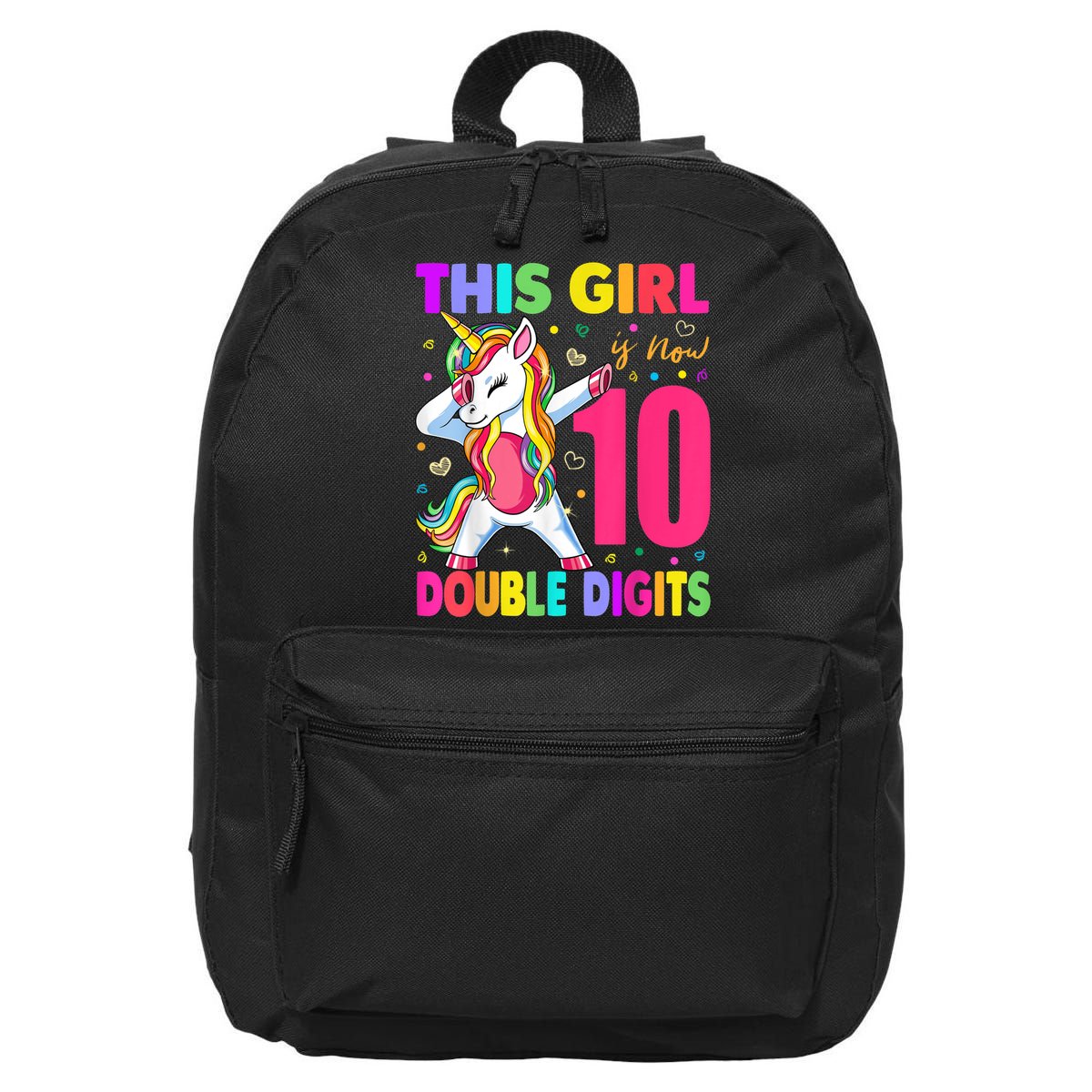 This Girl Is Now 10 Double Digits Shirt 10th birthday Gift 16 in Basic Backpack