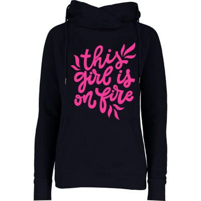 This Girl Is On Fire - Funny Saying Sarcastic Cool Cute Womens Funnel Neck Pullover Hood